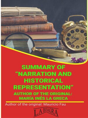 cover image of Summary of "Narration and Historical Representation" by María Inés La Greca